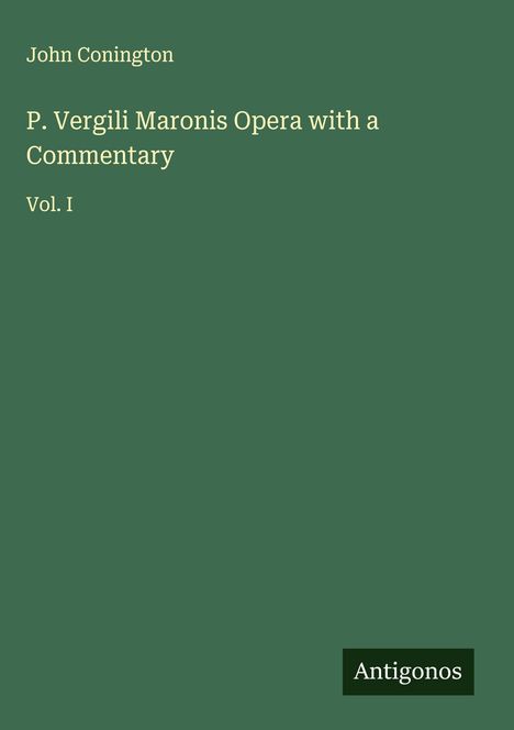 John Conington: P. Vergili Maronis Opera with a Commentary, Buch