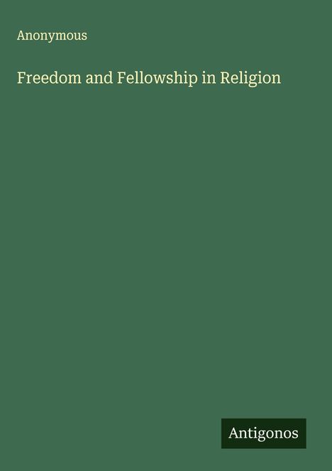 Anonymous: Freedom and Fellowship in Religion, Buch