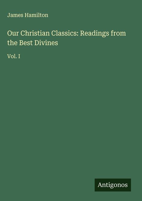 James Hamilton: Our Christian Classics: Readings from the Best Divines, Buch
