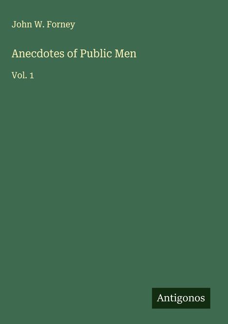 John W. Forney: Anecdotes of Public Men, Buch