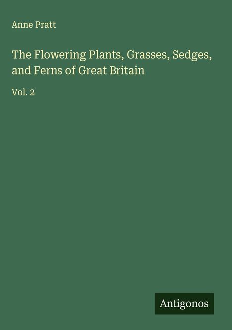 Anne Pratt: The Flowering Plants, Grasses, Sedges, and Ferns of Great Britain, Buch