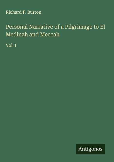 Richard F. Burton: Personal Narrative of a Pilgrimage to El Medinah and Meccah, Buch