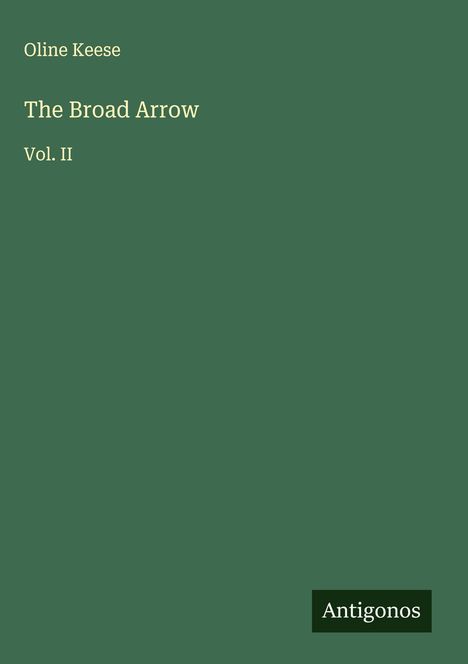 Oline Keese: The Broad Arrow, Buch