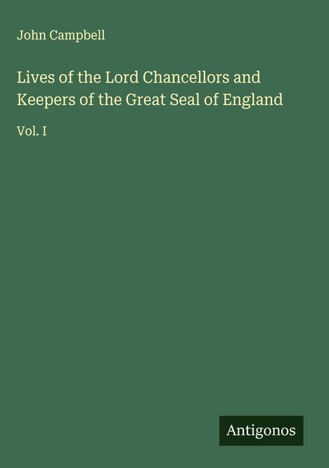 John Campbell: Lives of the Lord Chancellors and Keepers of the Great Seal of England, Buch