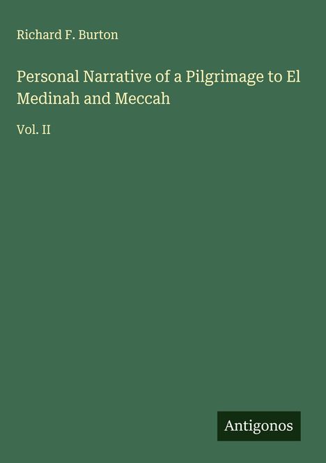Richard F. Burton: Personal Narrative of a Pilgrimage to El Medinah and Meccah, Buch