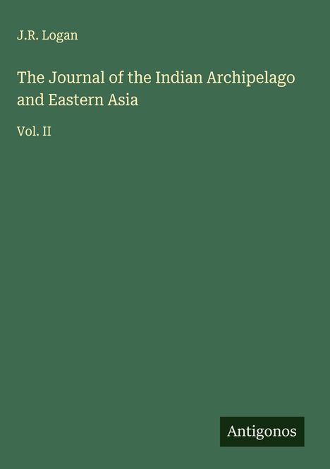 J. R. Logan: The Journal of the Indian Archipelago and Eastern Asia, Buch