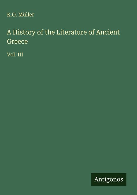 K. O. Müller: A History of the Literature of Ancient Greece, Buch