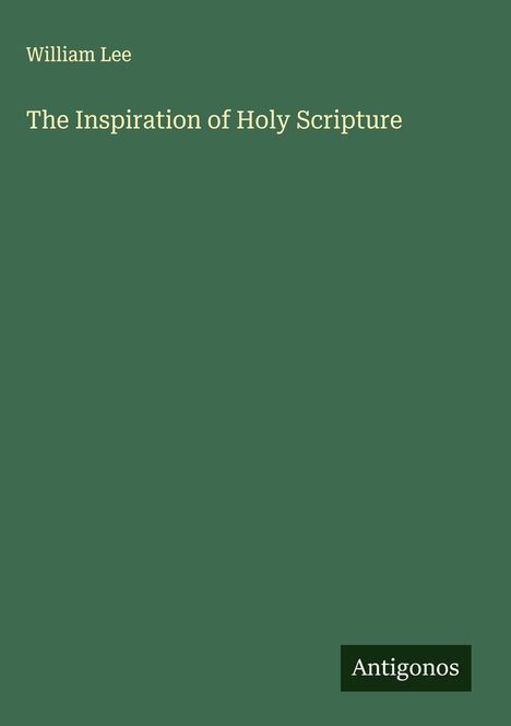 William Lee: The Inspiration of Holy Scripture, Buch