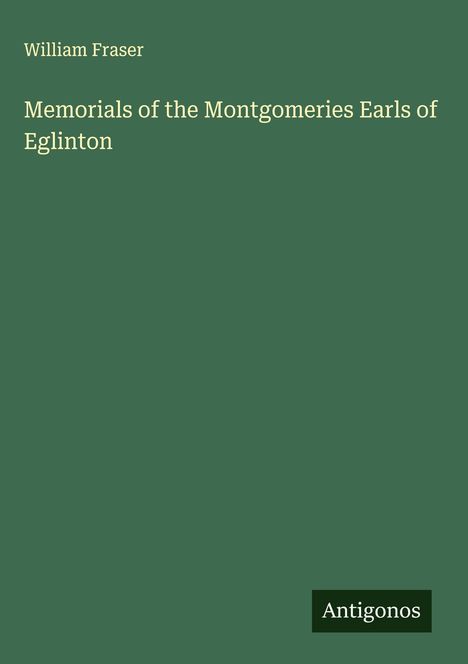 William Fraser: Memorials of the Montgomeries Earls of Eglinton, Buch