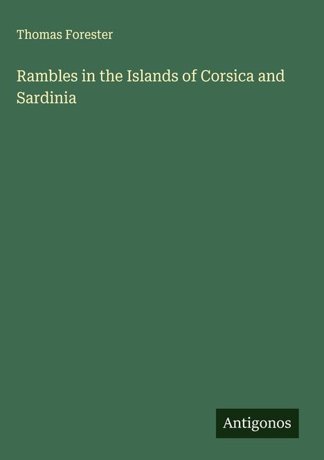 Thomas Forester: Rambles in the Islands of Corsica and Sardinia, Buch