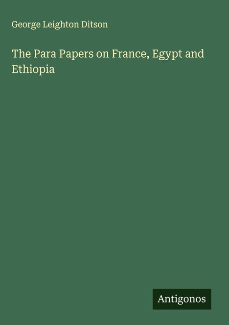 George Leighton Ditson: The Para Papers on France, Egypt and Ethiopia, Buch