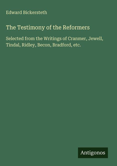 Edward Bickersteth: The Testimony of the Reformers, Buch