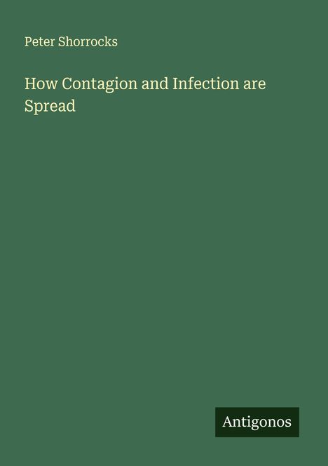Peter Shorrocks: How Contagion and Infection are Spread, Buch