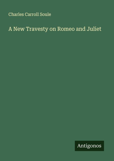 Charles Carroll Soule: A New Travesty on Romeo and Juliet, Buch
