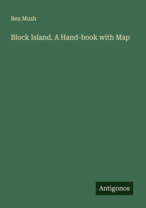 Ben Mush: Block Island. A Hand-book with Map, Buch