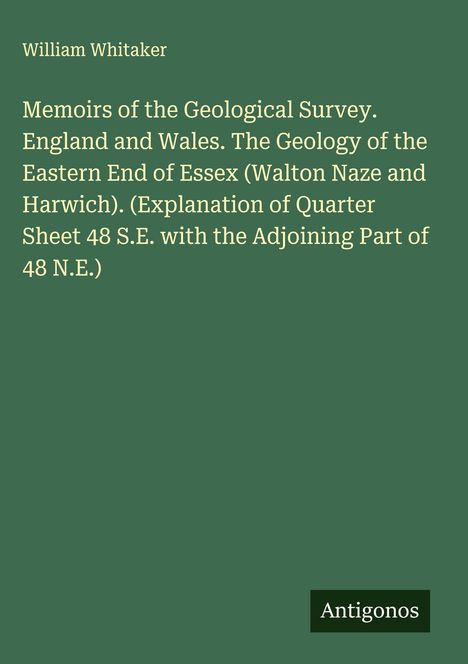 Grüner Hintergrund mit Text: William Whitaker, "Memoirs of the Geological Survey" über Essex. Unten steht "Antigonos".