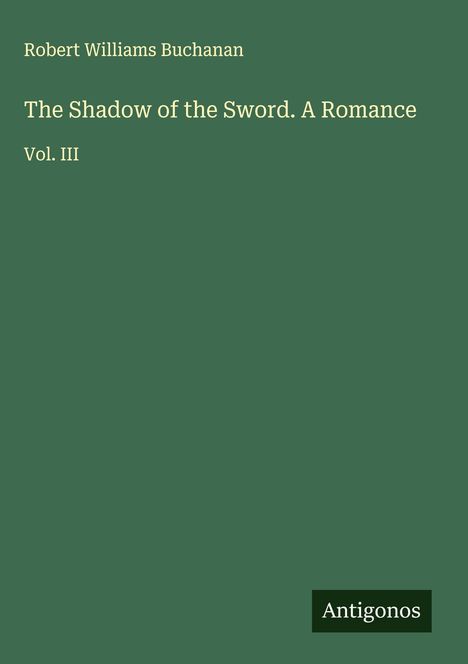 Robert Williams Buchanan: The Shadow of the Sword. A Romance, Buch