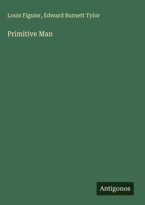 Louis Figuier: Primitive Man, Buch