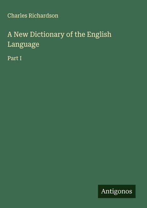 Charles Richardson: A New Dictionary of the English Language, Buch