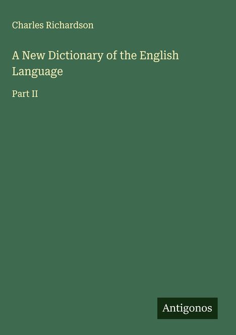 Charles Richardson: A New Dictionary of the English Language, Buch