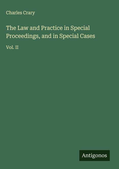 Charles Crary: The Law and Practice in Special Proceedings, and in Special Cases, Buch
