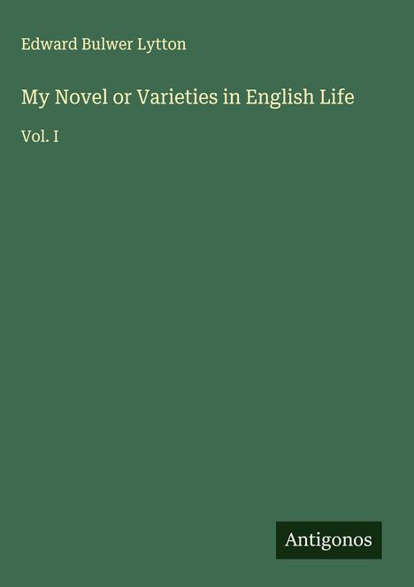Edward Bulwer Lytton: My Novel or Varieties in English Life, Buch