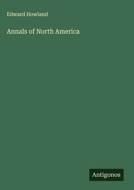 Edward Howland: Annals of North America, Buch