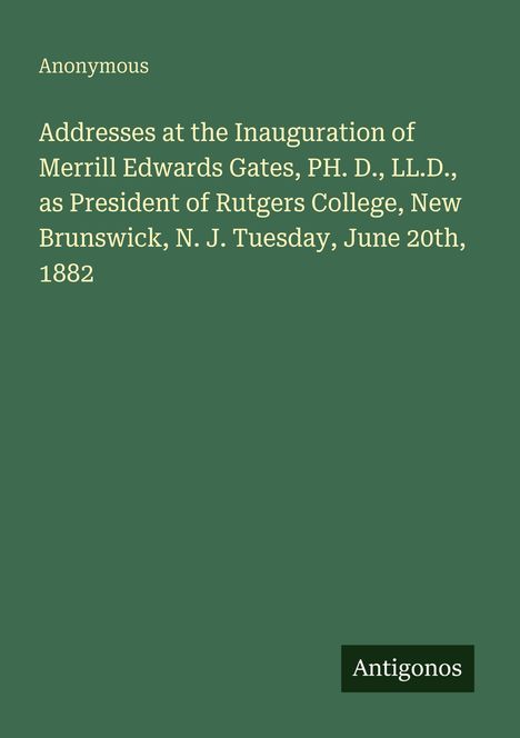 Text: "Addresses at the Inauguration of Merrill Edwards Gates..." Grüner Hintergrund, dezentes Design.