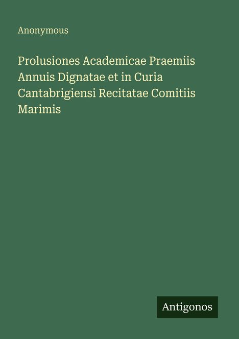 Cover mit lateinischem Text: "Prolusiones Academicae Praemiis Annuus...". Unten rechts ein kleines Logo mit "Antigonos".