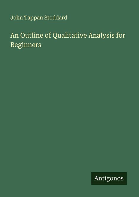 Der Titel ist "An Outline of Qualitative Analysis for Beginners". Grünfarbener Hintergrund mit schlichtem Design.