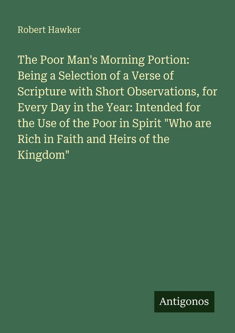 Text: "Robert Hawker", "The Poor Man's Morning Portion...", "Antigonos". Grüner Hintergrund, gelbe Schrift, schlichtes Design.