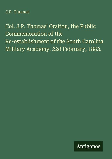 Text: Titel und Autor J.P. Thomas' Oration. Ein schlichtes, grünes Layout mit dem Namen "Antigonos" in einer Ecke.