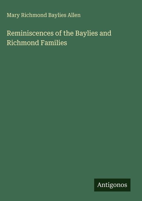 Olivgrüner Hintergrund, Text: "Reminiscences of the Baylies and Richmond Families" von Mary Richmond Baylies Allen, "Antigonos".