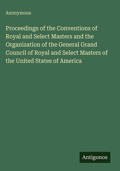 Titel: "Proceedings of the Conventions"... US, von Anonymous. Grüner Hintergrund, Antigonos-Logo.