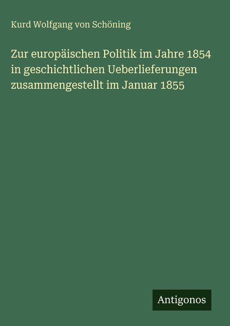 Oben steht "Kurd Wolfgang von Schöning". Unten ein kleiner Block mit "Antigonos". Text auf grünem Hintergrund.