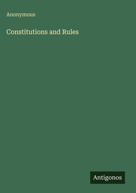 Texte: "Anonymous", "Constitutions and Rules", "Antigonos". Grüner Hintergrund, minimalistisches Design.
