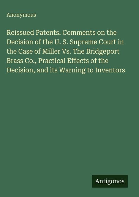 Ein grünes Cover mit Text über Entscheidungen des US Supreme Court in Patentfällen, unten steht "Antigonos".