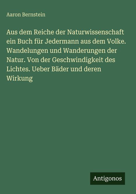 Aus dem Reiche der Naturwissenschaft, Buch für Jedermann. Wanderungen der Natur. Antigonos-Logo unten.