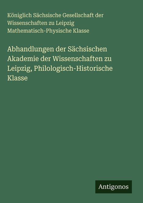 Text in heller Schrift auf dunkelgrünem Hintergrund: Titel und Name einer wissenschaftlichen Gesellschaft. Logo: Antigonos.