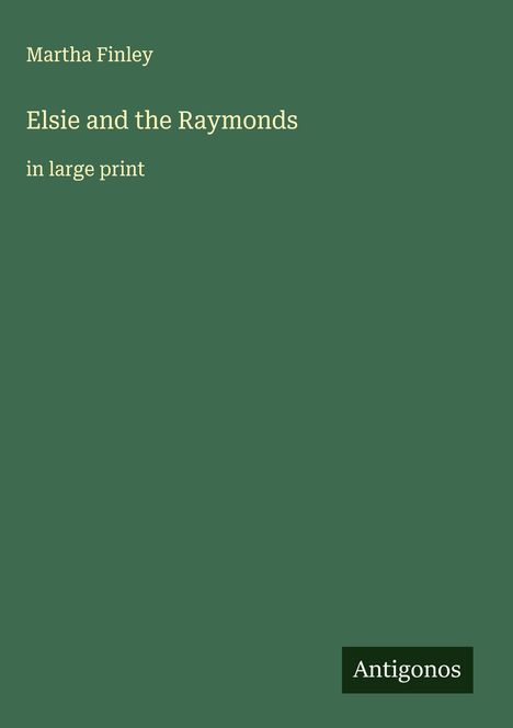 Martha Finley: Elsie and the Raymonds, Buch