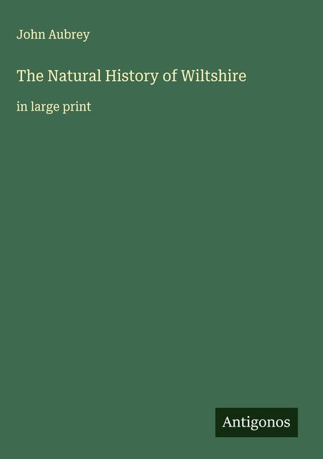 John Aubrey: The Natural History of Wiltshire, Buch