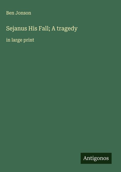 Ben Jonson: Sejanus His Fall; A tragedy, Buch
