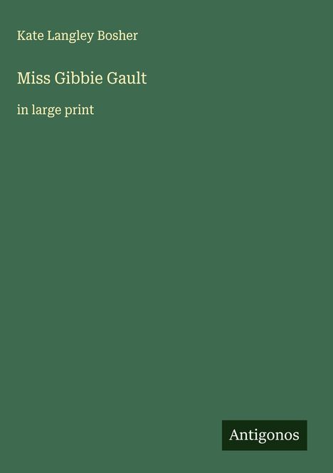 Kate Langley Bosher: Miss Gibbie Gault, Buch