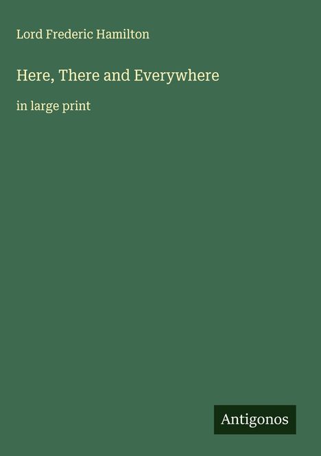 Lord Frederic Hamilton: Here, There and Everywhere, Buch