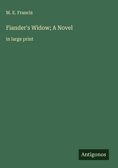 M. E. Francis: Fiander's Widow; A Novel, Buch