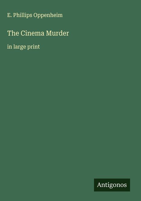 E. Phillips Oppenheim: The Cinema Murder, Buch
