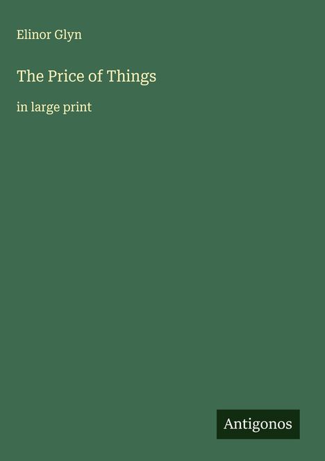 Elinor Glyn: The Price of Things, Buch