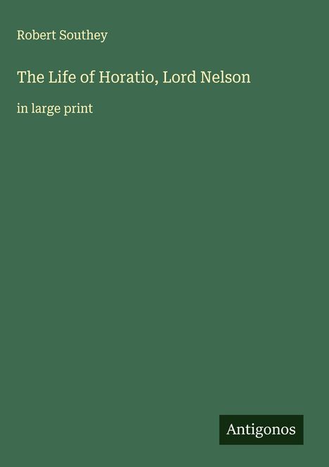 Robert Southey: The Life of Horatio, Lord Nelson, Buch