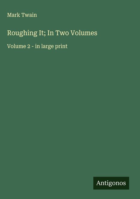 Mark Twain: Roughing It; In Two Volumes, Buch