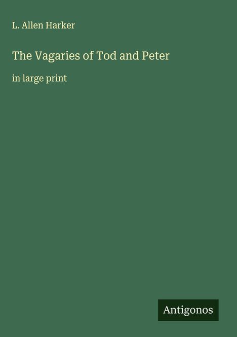 L. Allen Harker: The Vagaries of Tod and Peter, Buch